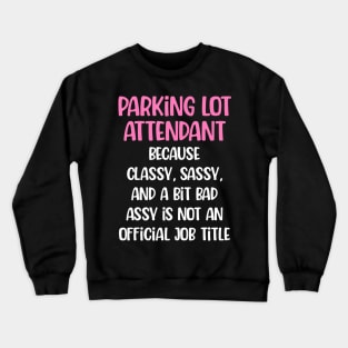 Parking Lot Attendant, Female Parking Lot Attendant Crewneck Sweatshirt